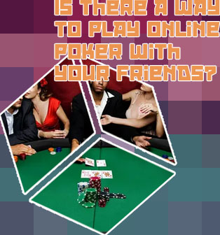 Poker with your friends